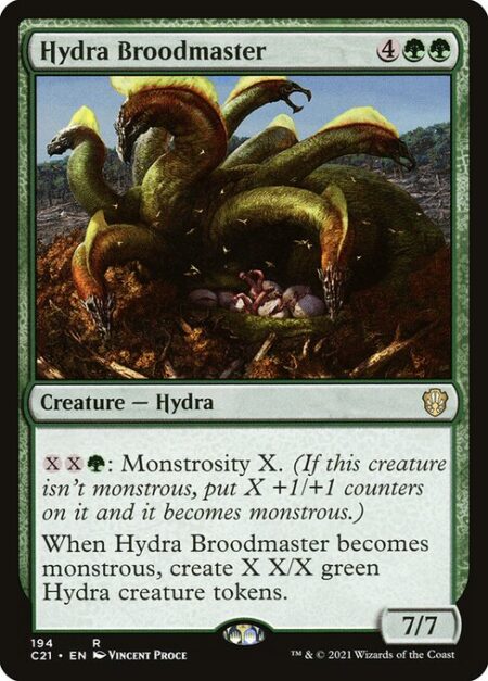 Hydra Broodmaster - {X}{X}{G}: Monstrosity X. (If this creature isn't monstrous