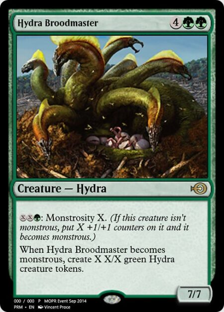 Hydra Broodmaster - {X}{X}{G}: Monstrosity X. (If this creature isn't monstrous