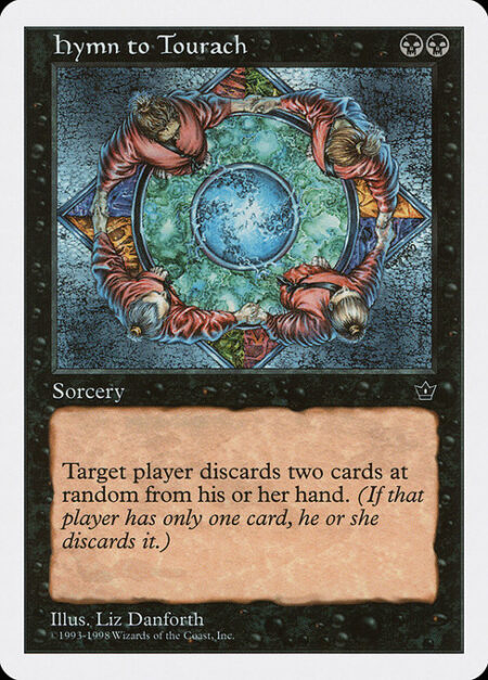 Hymn to Tourach - Target player discards two cards at random.