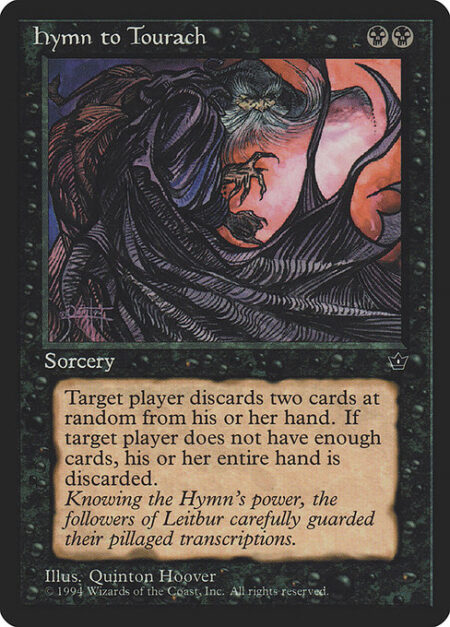 Hymn to Tourach - Target player discards two cards at random.