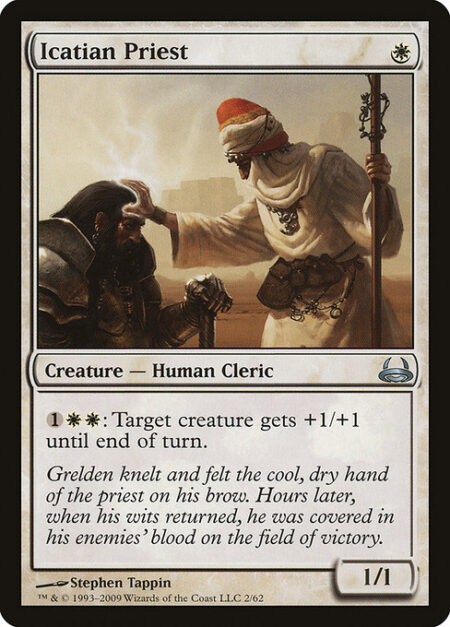 Icatian Priest - {1}{W}{W}: Target creature gets +1/+1 until end of turn.