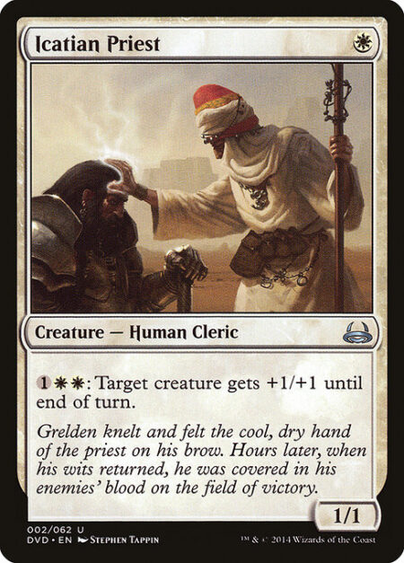 Icatian Priest - {1}{W}{W}: Target creature gets +1/+1 until end of turn.