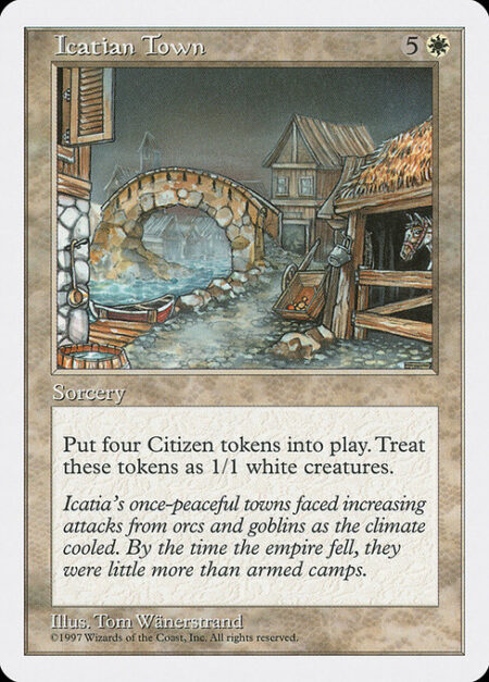 Icatian Town - Create four 1/1 white Citizen creature tokens.