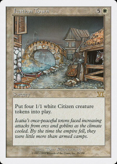 Icatian Town - Create four 1/1 white Citizen creature tokens.