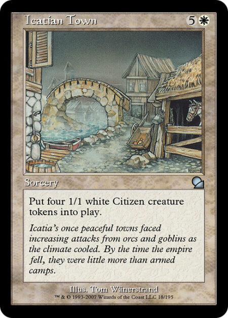 Icatian Town - Create four 1/1 white Citizen creature tokens.