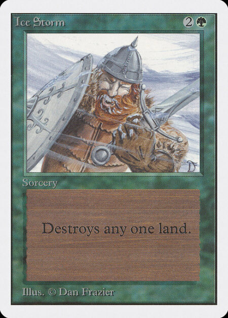 Ice Storm - Destroy target land.