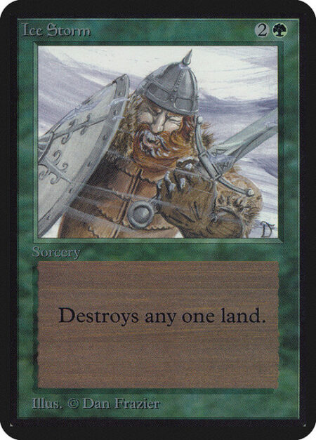 Ice Storm - Destroy target land.