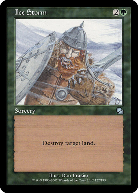 Ice Storm - Destroy target land.