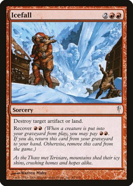 Icefall - Destroy target artifact or land.