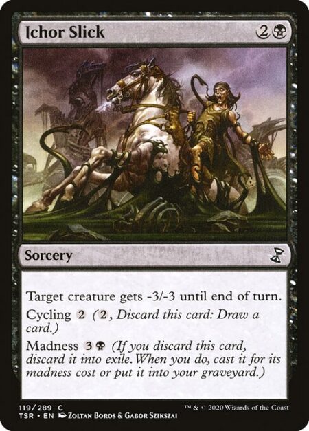 Ichor Slick - Target creature gets -3/-3 until end of turn.