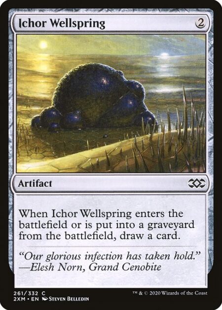 Ichor Wellspring - When Ichor Wellspring enters the battlefield or is put into a graveyard from the battlefield