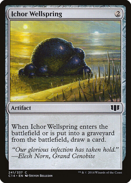 Ichor Wellspring - When Ichor Wellspring enters or is put into a graveyard from the battlefield