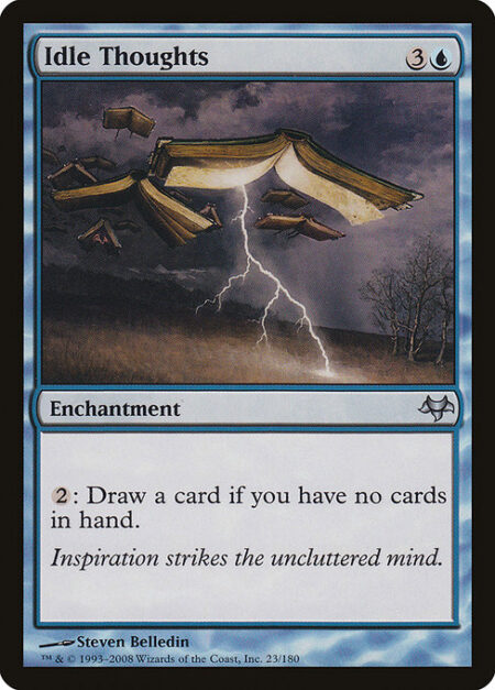 Idle Thoughts - {2}: Draw a card if you have no cards in hand.