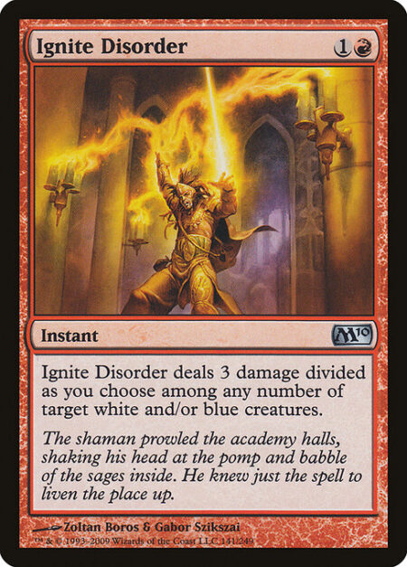 Ignite Disorder - Ignite Disorder deals 3 damage divided as you choose among one