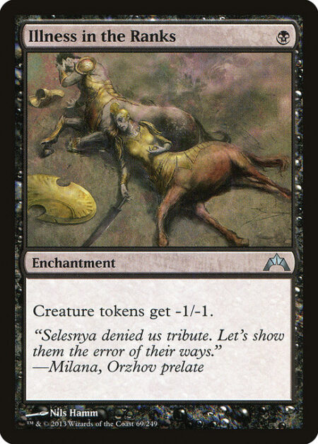 Illness in the Ranks - Creature tokens get -1/-1.