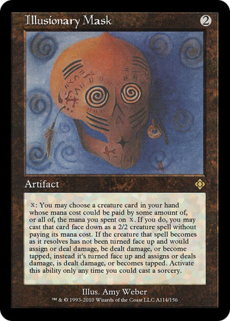 Illusionary Mask - {X}: You may choose a creature card in your hand whose mana cost could be paid by some amount of