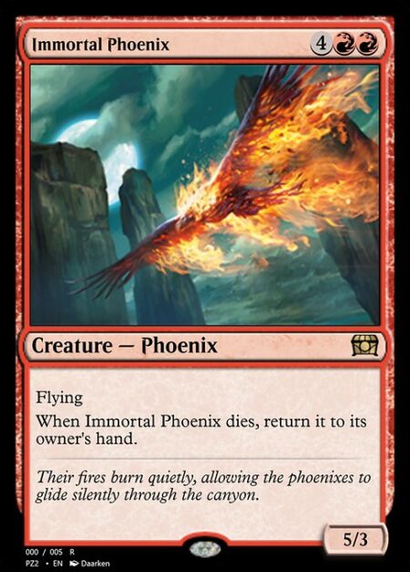 Immortal Phoenix - Flying (This creature can't be blocked except by creatures with flying or reach.)