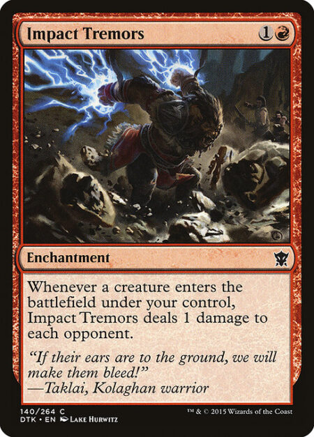 Impact Tremors - Whenever a creature enters the battlefield under your control