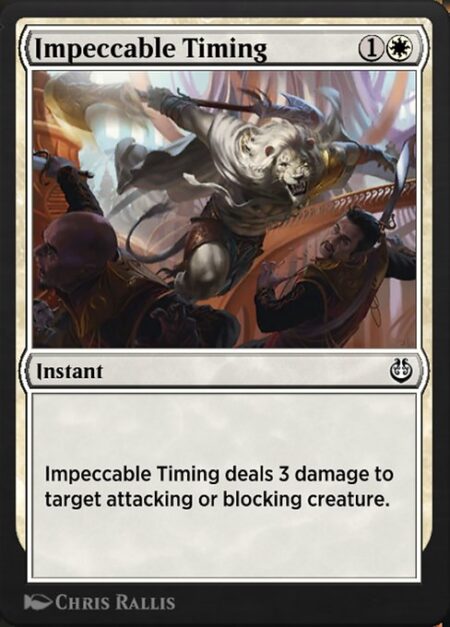 Impeccable Timing - Impeccable Timing deals 3 damage to target attacking or blocking creature.