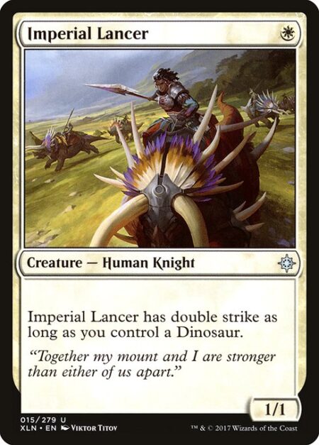 Imperial Lancer - Imperial Lancer has double strike as long as you control a Dinosaur.