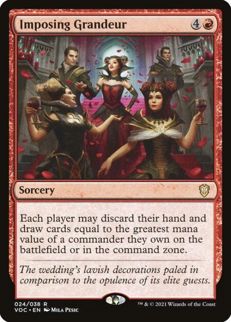 Imposing Grandeur - Each player may discard their hand and draw cards equal to the greatest mana value of a commander they own on the battlefield or in the command zone.