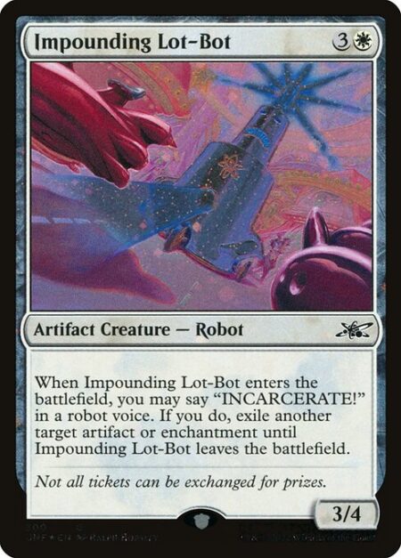 Impounding Lot-Bot - When Impounding Lot-Bot enters the battlefield