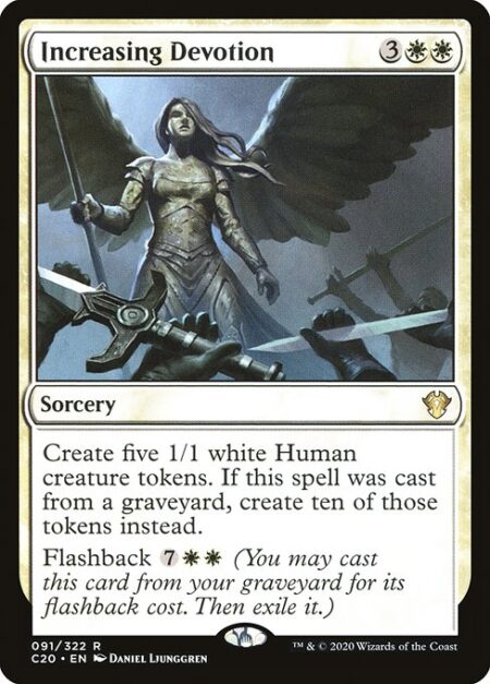 Increasing Devotion - Create five 1/1 white Human creature tokens. If this spell was cast from a graveyard