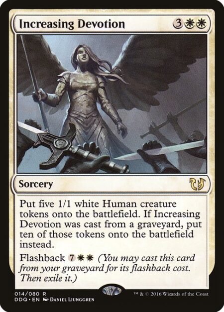 Increasing Devotion - Create five 1/1 white Human creature tokens. If this spell was cast from a graveyard