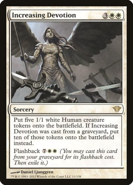 Increasing Devotion - Create five 1/1 white Human creature tokens. If this spell was cast from a graveyard