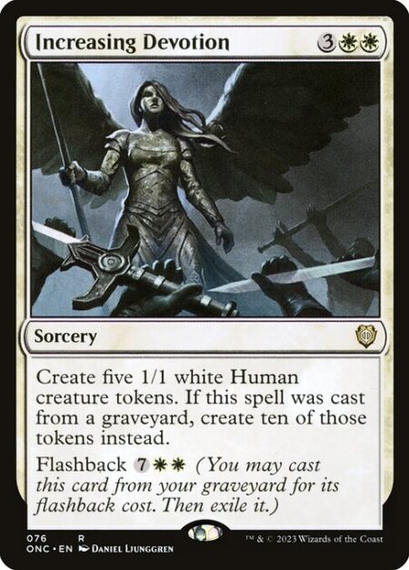 Increasing Devotion - Create five 1/1 white Human creature tokens. If this spell was cast from a graveyard