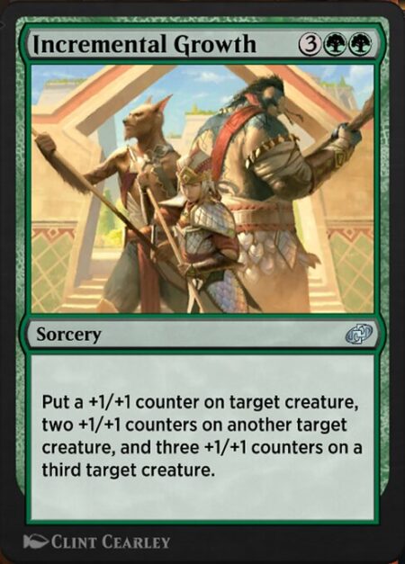 Incremental Growth - Put a +1/+1 counter on target creature