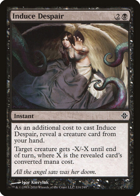 Induce Despair - As an additional cost to cast this spell