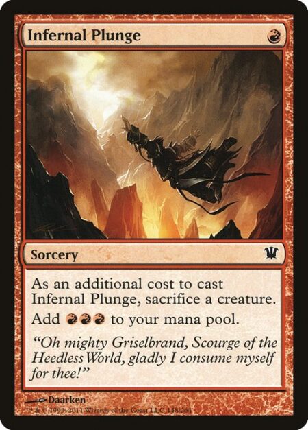 Infernal Plunge - As an additional cost to cast this spell