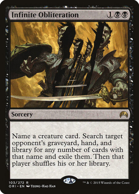 Infinite Obliteration - Choose a creature card name. Search target opponent's graveyard