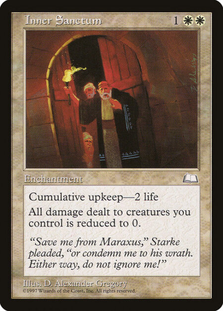 Inner Sanctum - Cumulative upkeep—Pay 2 life. (At the beginning of your upkeep