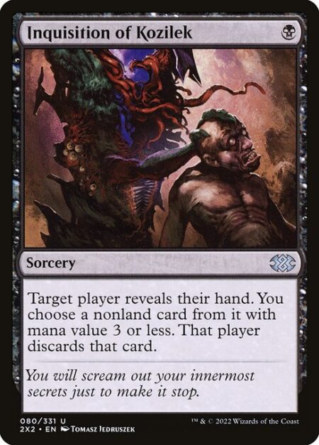 Inquisition of Kozilek - Target player reveals their hand. You choose a nonland card from it with mana value 3 or less. That player discards that card.