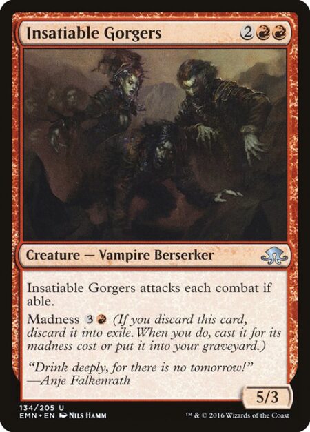 Insatiable Gorgers - Insatiable Gorgers attacks each combat if able.