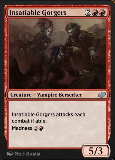 Insatiable Gorgers - Insatiable Gorgers attacks each combat if able.