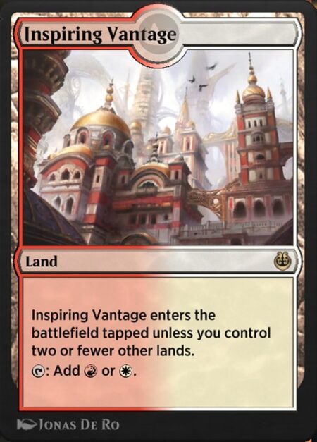 Inspiring Vantage - Inspiring Vantage enters the battlefield tapped unless you control two or fewer other lands.