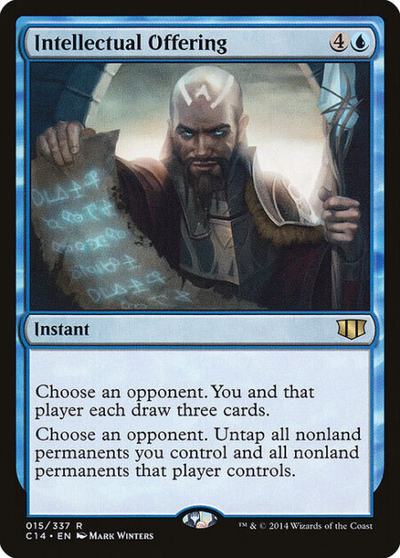 Intellectual Offering - Choose an opponent. You and that player each draw three cards.