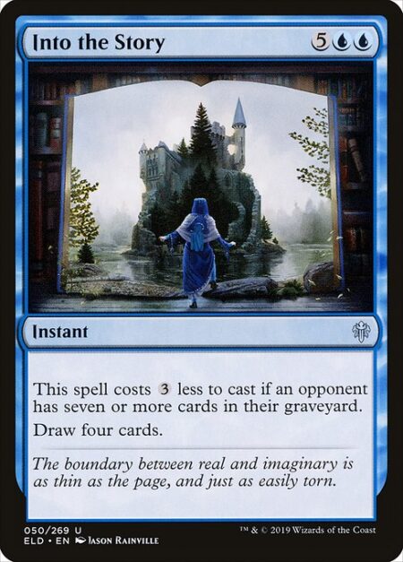 Into the Story - This spell costs {3} less to cast if an opponent has seven or more cards in their graveyard.