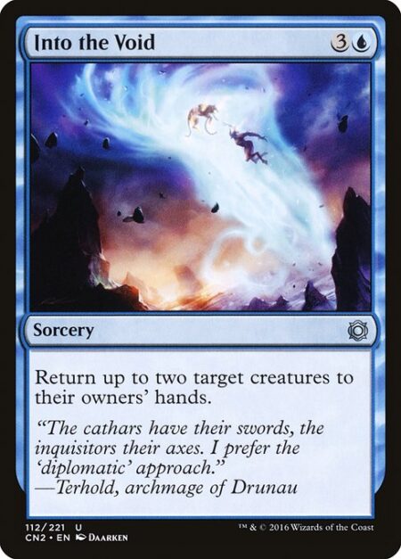 Into the Void - Return up to two target creatures to their owners' hands.