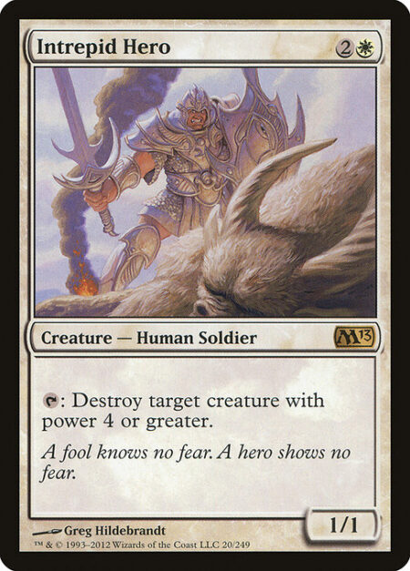 Intrepid Hero - {T}: Destroy target creature with power 4 or greater.