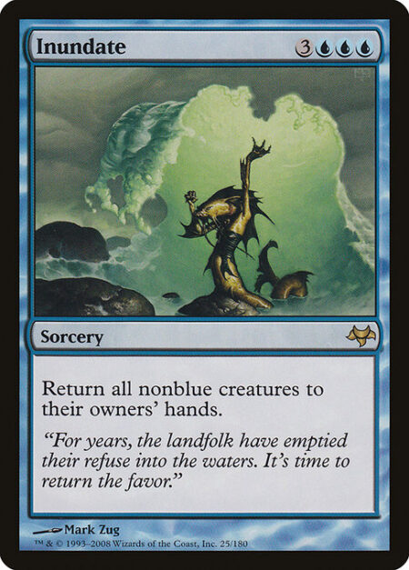 Inundate - Return all nonblue creatures to their owners' hands.