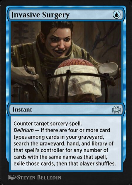 Invasive Surgery - Counter target sorcery spell.