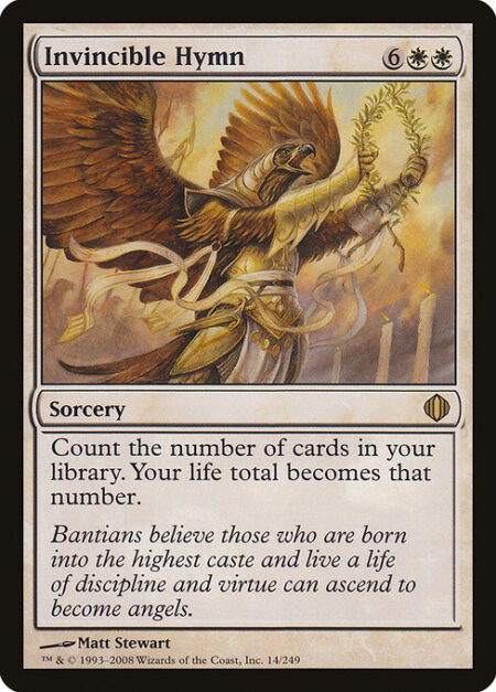 Invincible Hymn - Count the number of cards in your library. Your life total becomes that number.