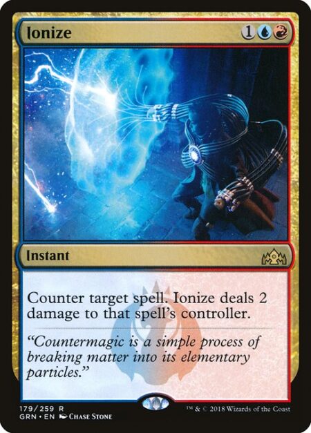 Ionize - Counter target spell. Ionize deals 2 damage to that spell's controller.