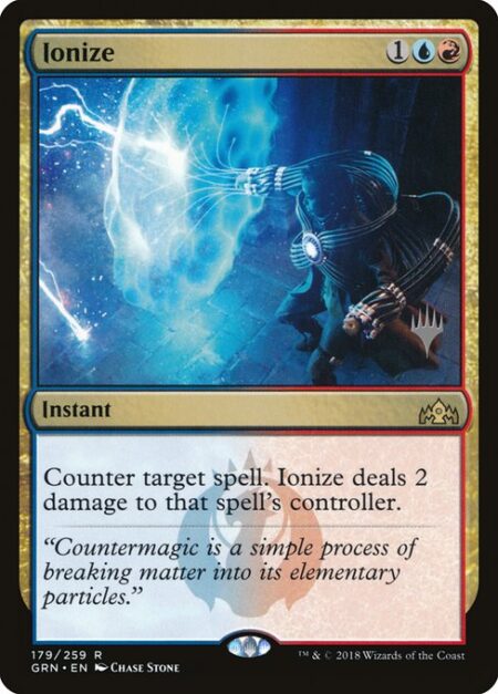 Ionize - Counter target spell. Ionize deals 2 damage to that spell's controller.