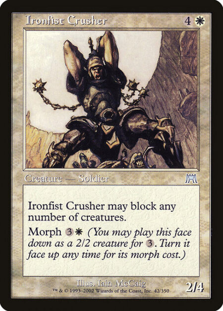 Ironfist Crusher - Ironfist Crusher can block any number of creatures.