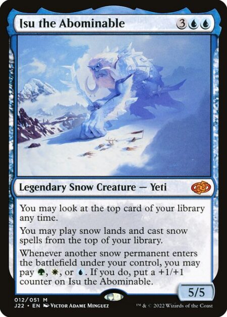 Isu the Abominable - You may look at the top card of your library any time.